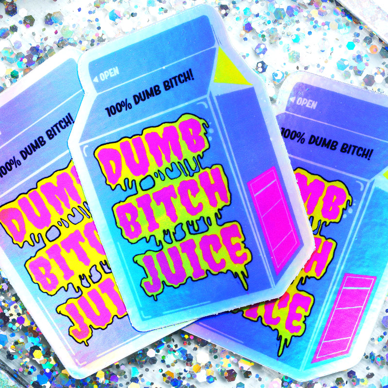 Dumb Bitch Juice Sticker