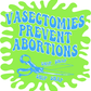 Vasectomies Prevent Abortions Shirt