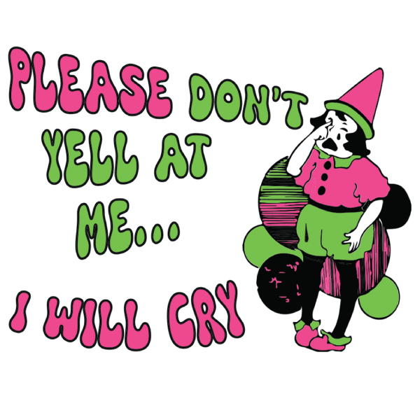 Don't Yell (At Me) Shirt