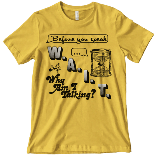 W.A.I.T. Shirt