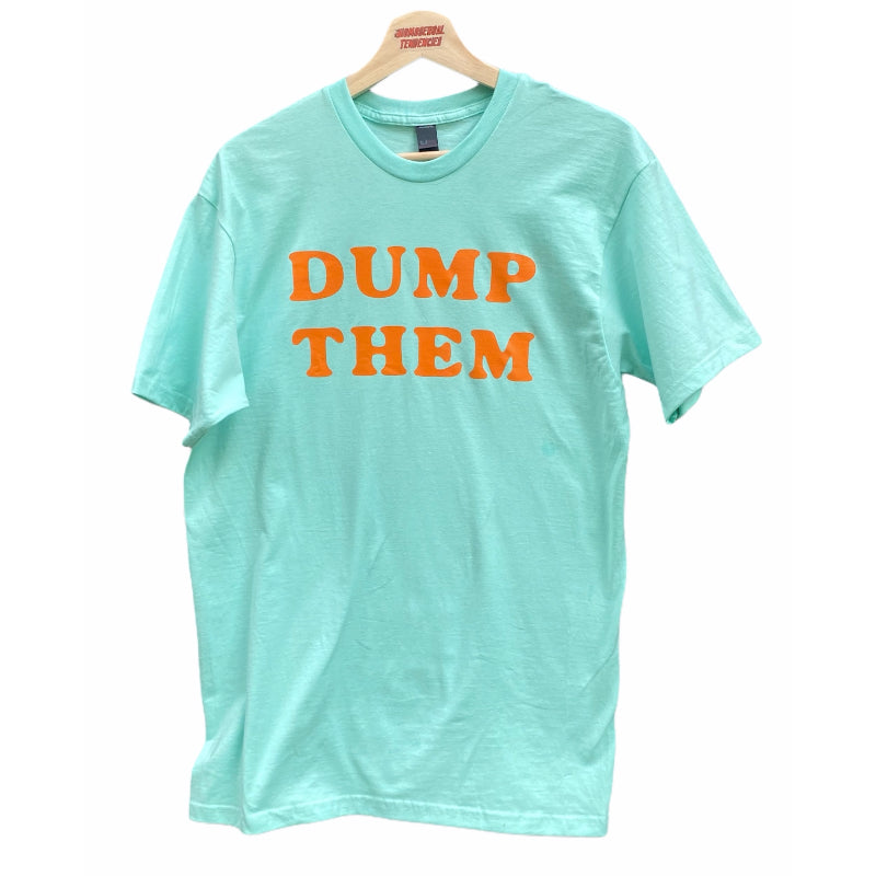 Dump Them Shirt