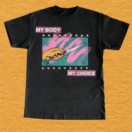 My Body, My Choice Shirt